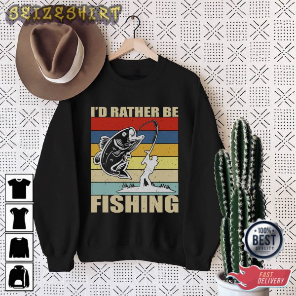 I’d Rather Be Fishing T-Shirt Graphic Tee