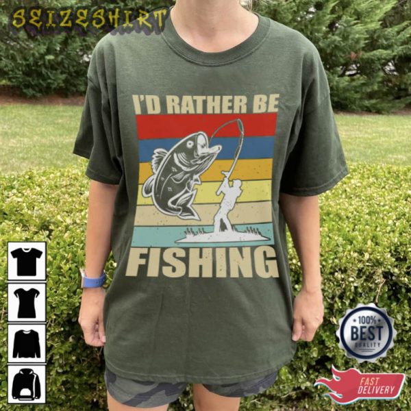 I’d Rather Be Fishing T-Shirt Graphic Tee