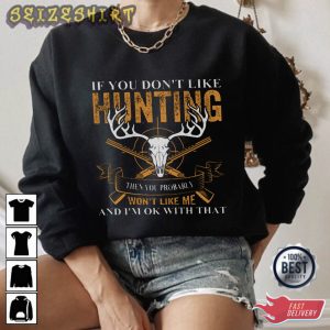 If You Dont Like Hunting T-Shirt