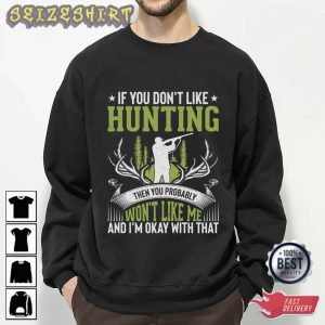 If You Don’t Like Hunting T-Shirt Design