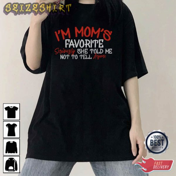 I’m Mom’s Favorite Gift For Mom T-Shirt