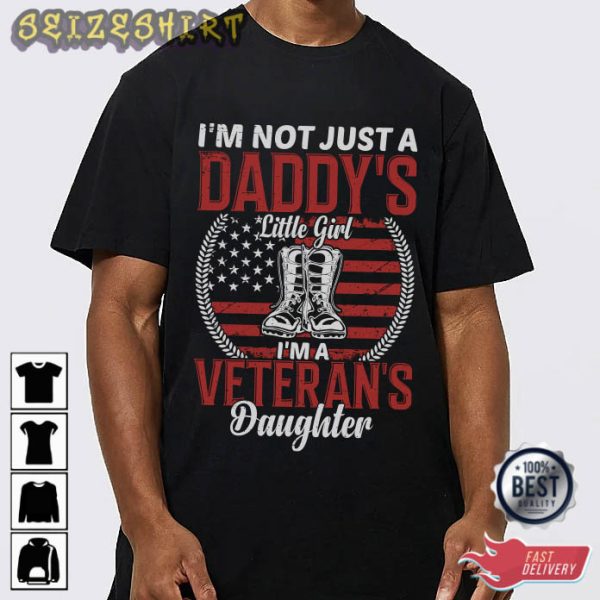 Im Not Just A Daddy’s Little Girl Im A Veterans Daughter T-Shirt