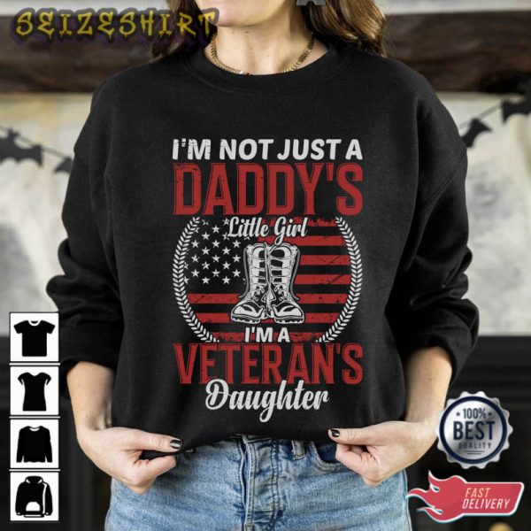 Im Not Just A Daddy’s Little Girl Im A Veterans Daughter T-Shirt