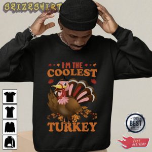 Im The Coolest Turkey Best Thanksgiving Day T-Shirt