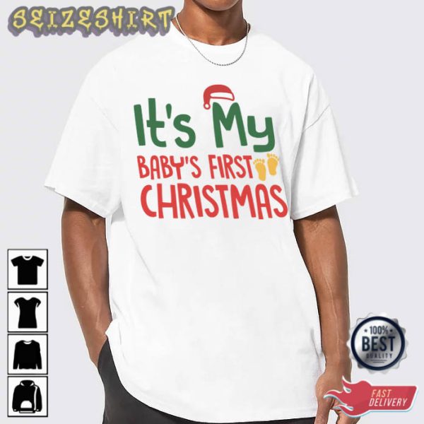 It’s My Baby’s First Christmas T-Shirt