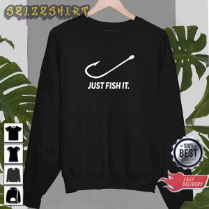 Just Fish It Fishing Addicted Hook Nike Inspired Fishing Lover Gift T-Shirt