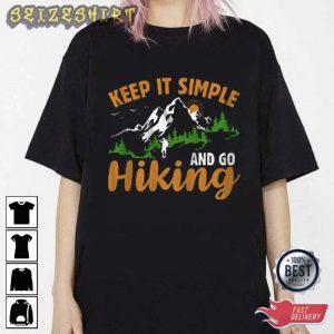 Keep It Simple And Go Hiking T-Shirt