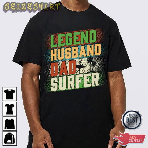 Legend Husband Dad Surfer Gift For Husband T-Shirt