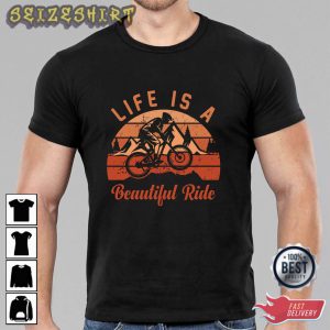 Life Is A Beautiful Ride Bike T-Shirt Graphic Tee