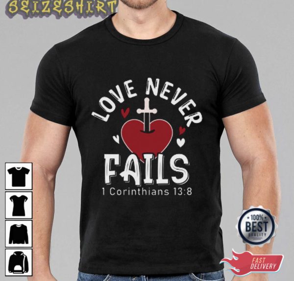 Love Never Fails Valentine Graphic Tee