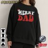 Merry Dad Christmas Gift For Dad T-Shirt
