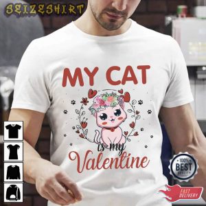 My Cat Is My Valentine Holiday Unique T-shirt Design