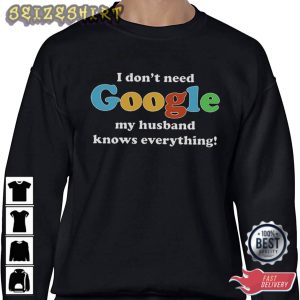 My Husband Knows Everything Funny T-shirt
