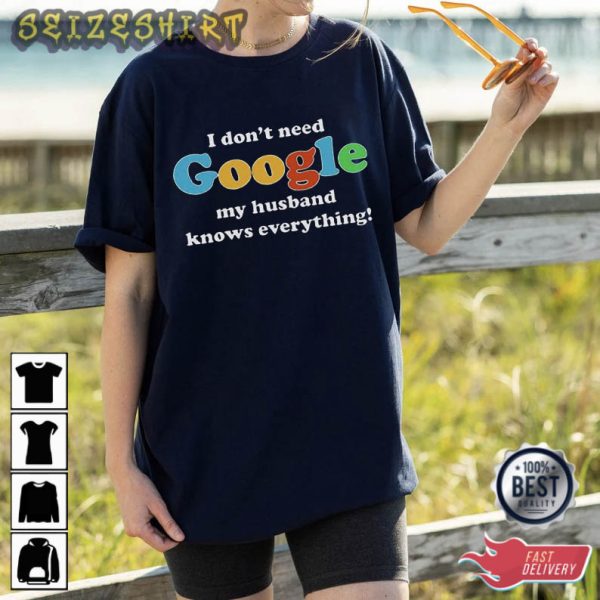 My Husband Knows Everything Funny T-shirt