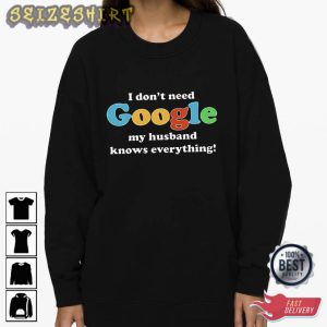 My Husband Knows Everything Funny T-shirt