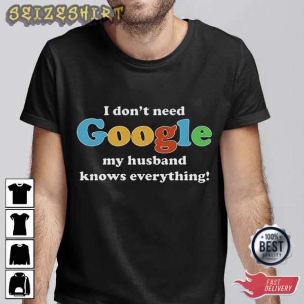 My Husband Knows Everything Funny T-shirt