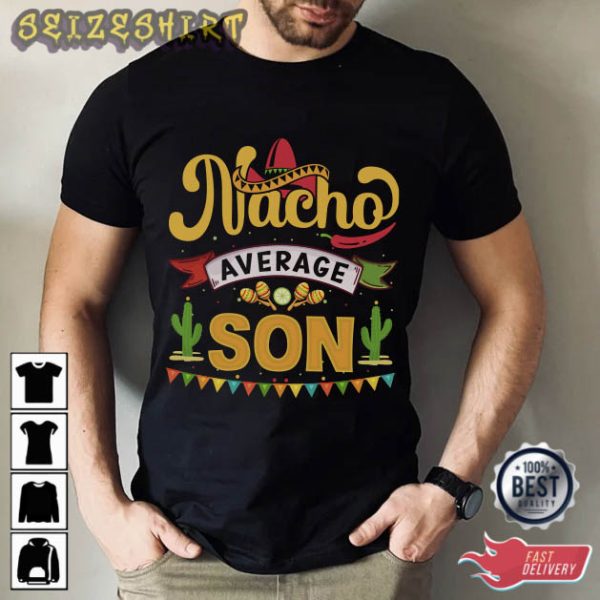 Nacho Average Son Family T-Shirt