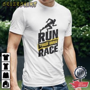 Run Your Own Race T-Shirt
