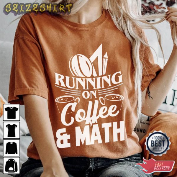 Running On Coffee And Math Hobbies T-Shirt