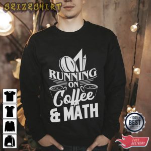 Running On Coffee And Math Hobbies T-Shirt