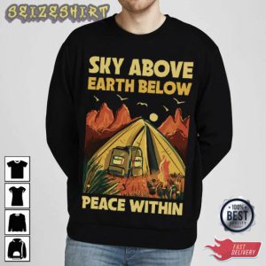 Sky Above Earth Bellow Peace Within Camping T-Shirt