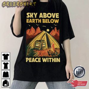Sky Above Earth Bellow Peace Within Camping T-Shirt