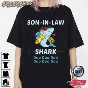 Son In Law Shark Doo Doo Doo T-Shirt