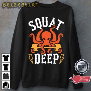 Squat Deep Kraken Fishing Lover Gift T-Shirt