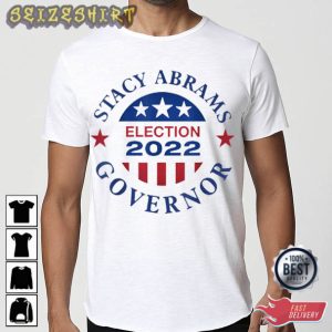 Stacy Abrams GA Elections 2022 T-Shirt