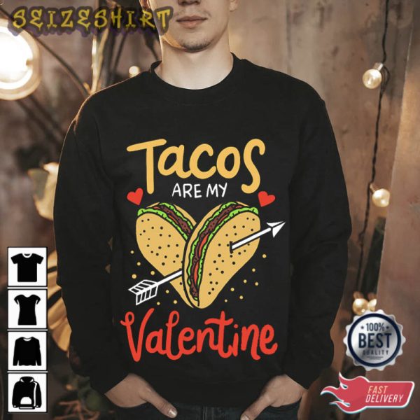 Tacos Are My Valentine Best T-Shirt