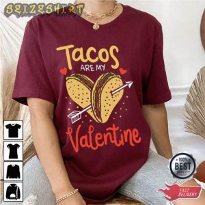 Tacos Are My Valentine Best T-Shirt