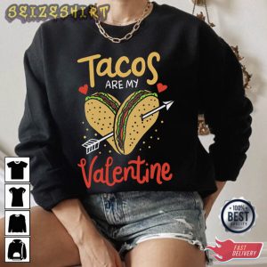 Tacos Are My Valentine Best T-Shirt