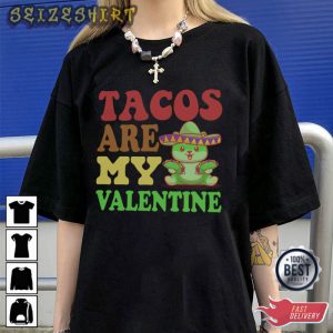 Tacos Are My Valentine Cute Graphic Tee T-Shirt