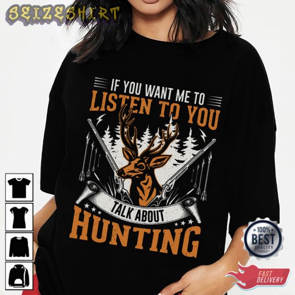 Talk About Hunting Friend Unique T-Shirt