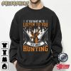 Talk About Hunting Friend Unique T-Shirt