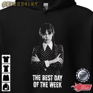 The Best Day of the Week Wednesday Addams Shirt Hoodie Sweatshirt