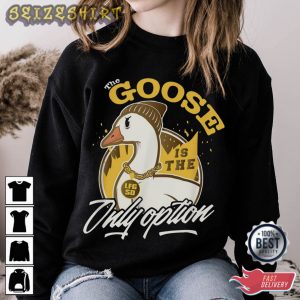 The Goose Only Option Baseball Sport T-Shirt