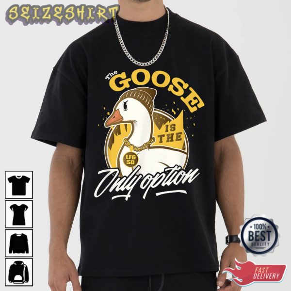 The Goose Only Option Baseball Sport T-Shirt