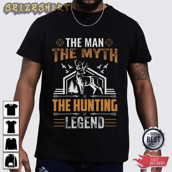 The Man The Myth The Hunting Legend Hobbies T-Shirt