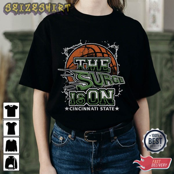 The Surge Is On Cincinnati State Basketball T-Shirt