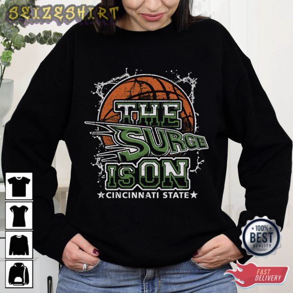 The Surge Is On Cincinnati State Basketball T-Shirt