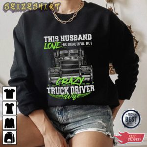This Husband Love Crazy Truck Driver Gift For Wife T-Shirt