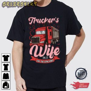 Trucker's Wife Family Unique T-Shirt