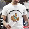 Turkey Day Takeover Thanksgiving T-Shirt