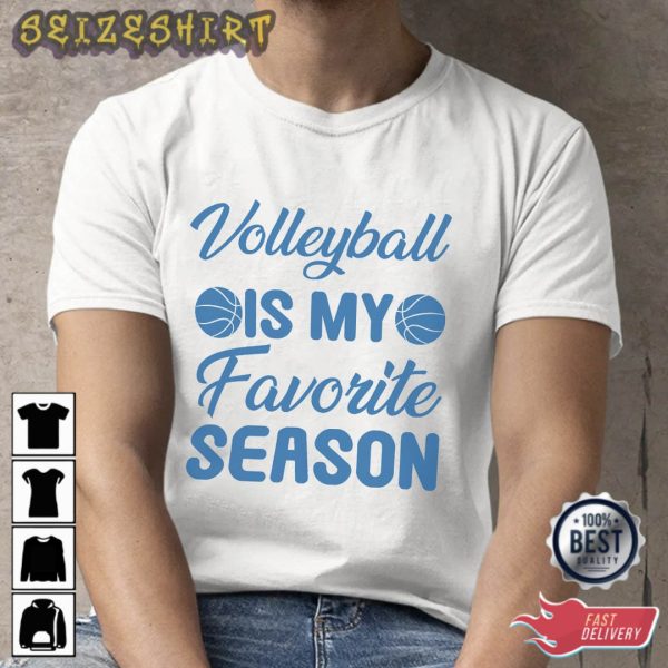 Volleyball Is My Favorite Season Sport T-Shirt