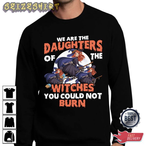 We Are The Daughters Of The Witches T-Shirt