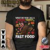 What Do You Call A Running Turkey T-Shirt