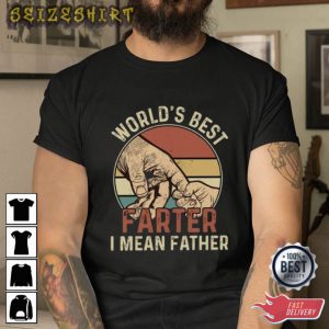 World's Best Farter I Mean Father T-Shirt