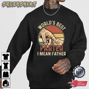 World’s Best Farter I Mean Father T-Shirt