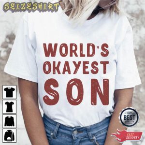 World’s Okayest Son Family Best T-Shirt